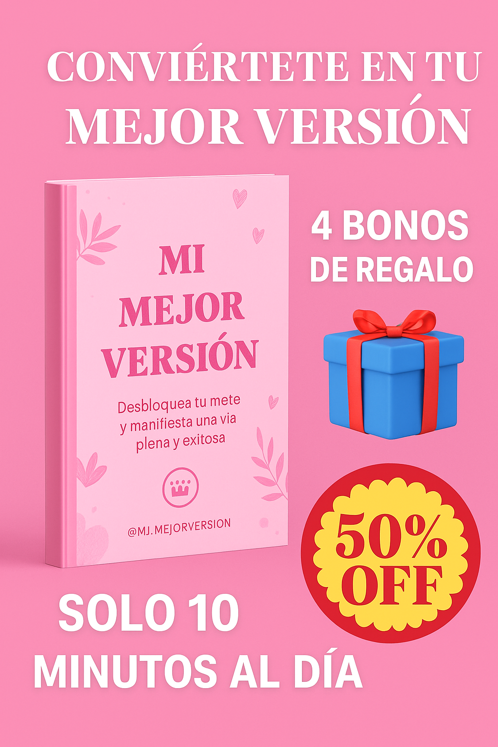 Mi Mejor Versión: desbloquea tu mente y manifiesta una vida abundante